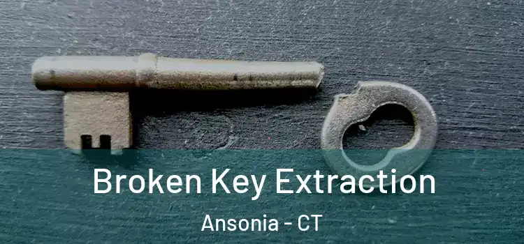  Broken Key Extraction Ansonia - CT