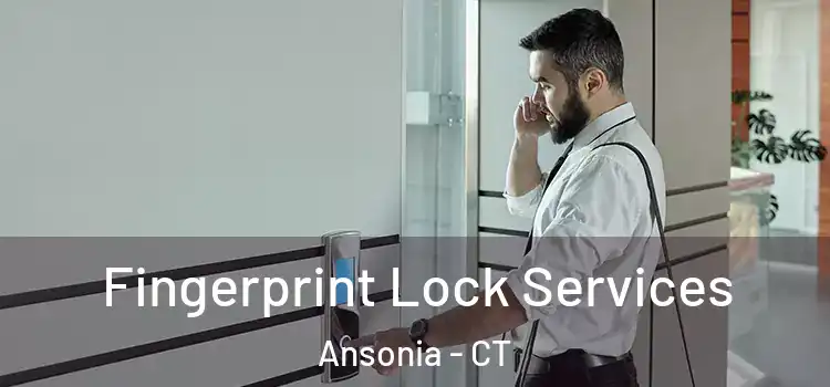  Fingerprint Lock Services Ansonia - CT