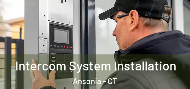  Intercom System Installation Ansonia - CT