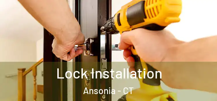  Lock Installation Ansonia - CT