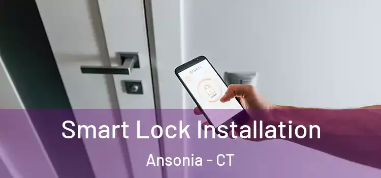  Smart Lock Installation Ansonia - CT